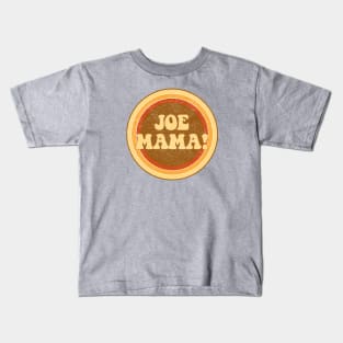 Joe Mama! Kids T-Shirt